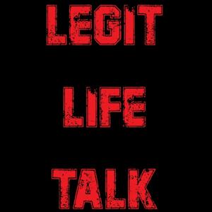 Legit Life Talk