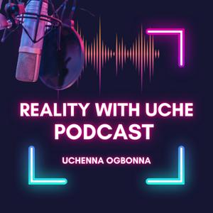 REALITY with Uche