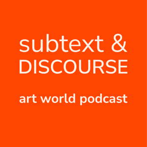 Subtext and Discourse | Art World Podcast