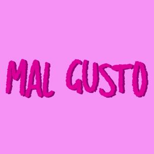 MAL GUSTO
