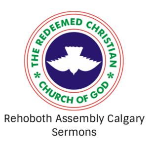 Rehoboth Assembly Calgary Sermons