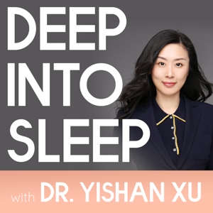 Deep into Sleep by Yishan Xu, PhD, DBSM