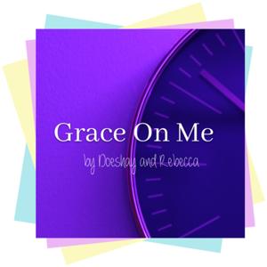 Grace On Me