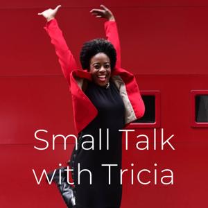 Small Talk with Tricia