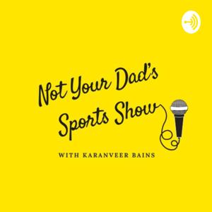 Not Your Dad's Sports Show