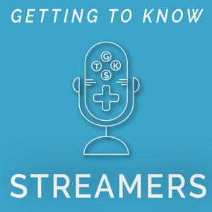 GTKS Getting To Know Streamers