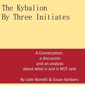 The Kybalion: A Conversation by Ei Alliance