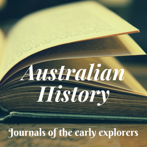 Australian History: Journals of the early explorers by Natalia Bye