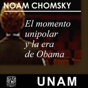 El momento unipolar y la era de Obama