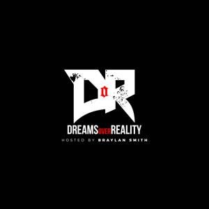 Dreams Over Reality Podcast