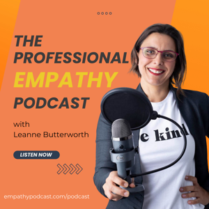 The Professional Empathy Podcast with Leanne Butterworth