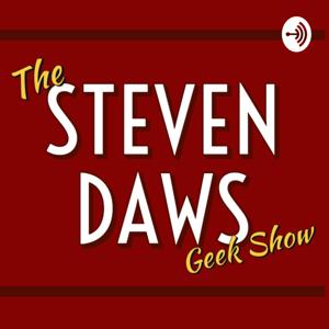 The Steven Daws Geek Show