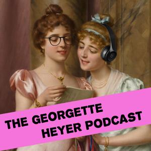 The Georgette Heyer Podcast by Rach and Su