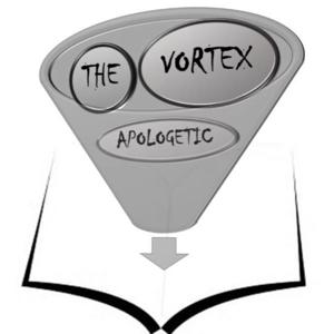 The Vortex Apologetic Podcast