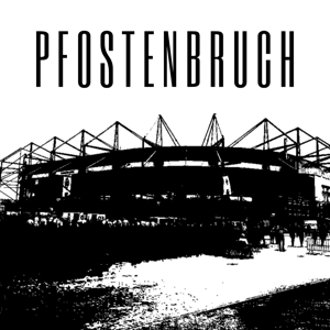 Pfostenbruch - Der Gladbach-Podcast by Kevin Schulte, Fabian Engelbach