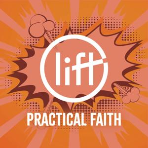 Lift: Practical Faith by Rev. Kim Meyers