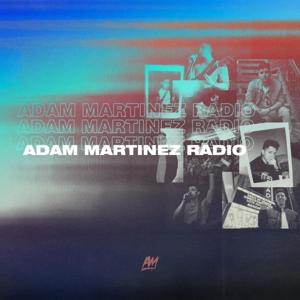 Adam Martinez Radio