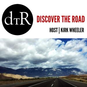 Discover The Road with Kirk Wheeler