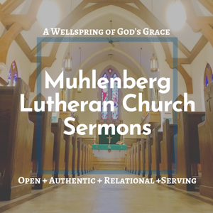 MUHLENBERG LUTHERAN CHURCH - Sermons (2020 blog post)