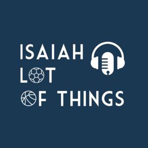 Isaiah Lot Of Things