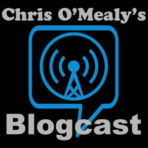 Chris O’Mealy’s Blogcast