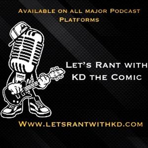 Let’s Rant With KD THE COMIC