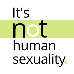 It's Not Human Sexuality