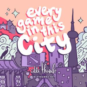 Every Game in This City by Idle Thumbs