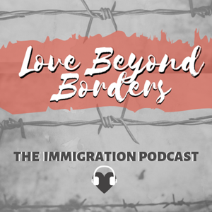 Love Beyond Borders: Immigration Stories