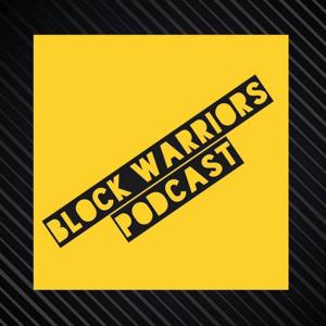 Block Warriors Podcast