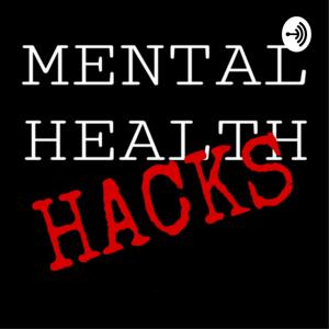 Mental Health Hacks