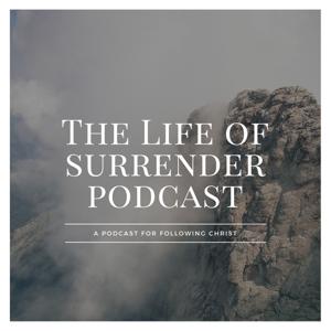 The Life of Surrender Podcast