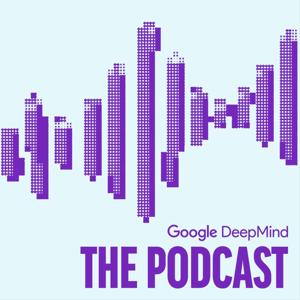 Google DeepMind: The Podcast by Hannah Fry