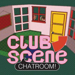 Club Scene CHATROOM