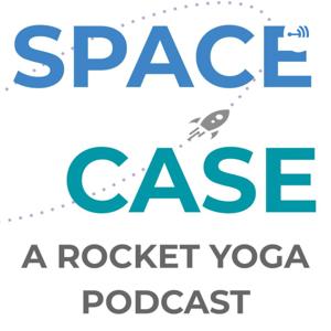 Space Case: A Rocket Yoga Podcast