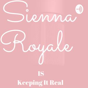 Sienna RoyaleS Keeping It Real