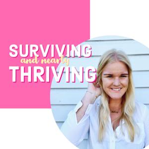 Surviving and Nearly Thriving
