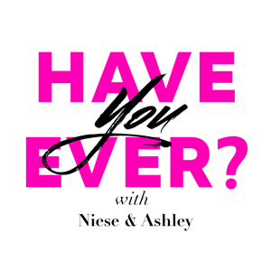 Have you Ever? W. Niese and Ashley