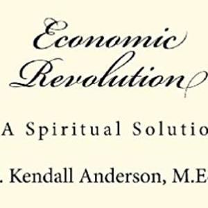 Economic Revolution with Ken Anderson