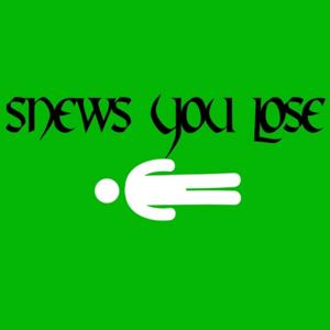 Snews You Lose