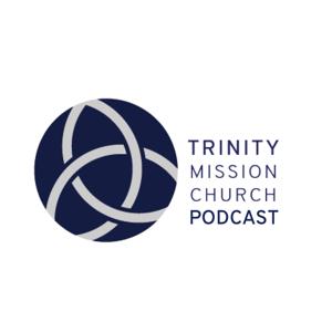 Trinity Mission Church Sermons