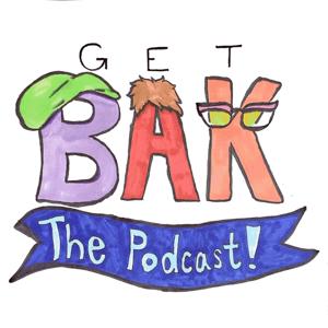 Get BAK: The Podcast