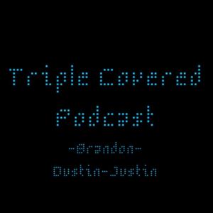 Triple Covered Podcast