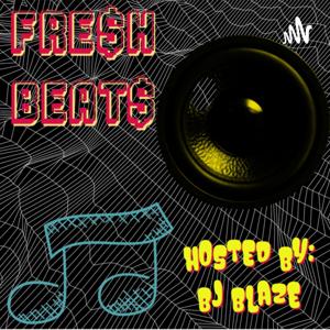 FRESH BEATS HOSTED BY BJ BLAZE