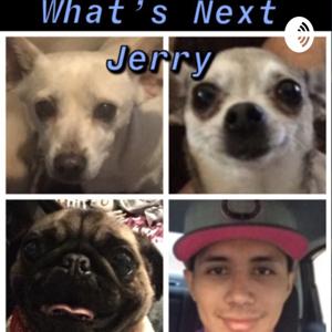 What’s Next Jerry