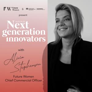 Next Generation Innovators Podcast by Future Women