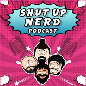 Shut Up Nerd Podcast