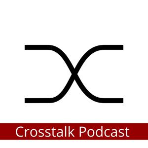 Crosstalk Podcast