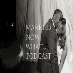 Married Now What Podcast