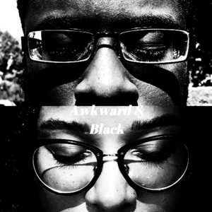 Awkward & Black